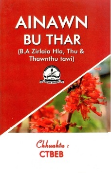 Ainawn Bu Thar (B.A. Zirlaia Hla, Thu and Thawnthu tawi)